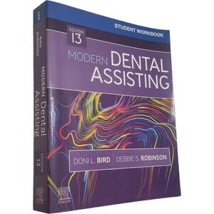 Modern Dental Assisting Student Workbook 13th Ed Bird Robinson 9780323673167